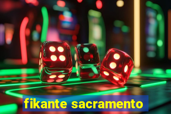 fikante sacramento